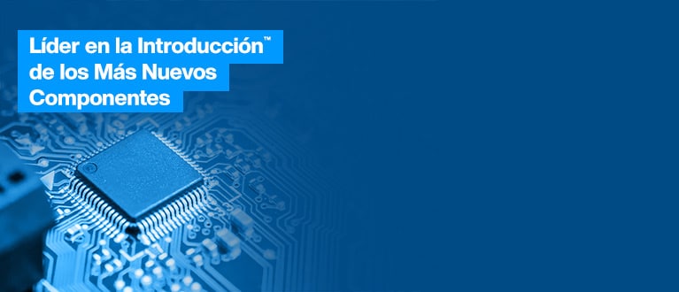 Líder en la Introducción™ de los Más Nuevos Componentes